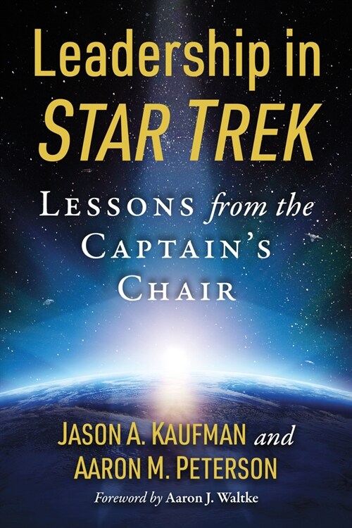 Leadership in Star Trek: Lessons from the Captains Chair (Paperback)