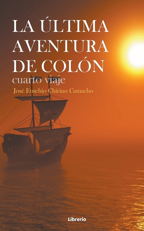 La ?tima aventura de Col?: Cuarto viaje (Paperback)