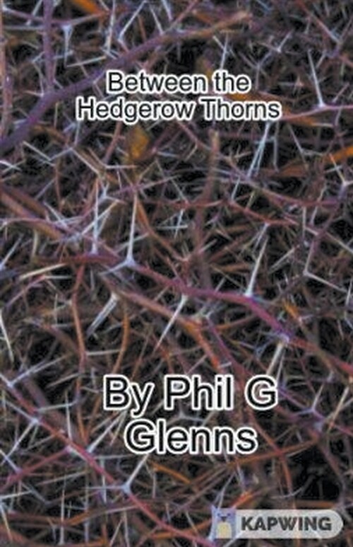 Between the Hedgerow Thorns (Paperback)