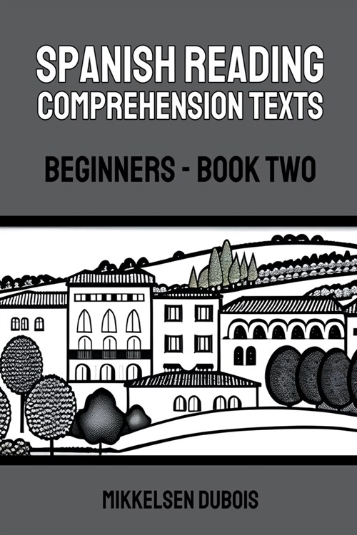 Spanish Reading Comprehension Texts: Beginners - Book Two (Paperback)