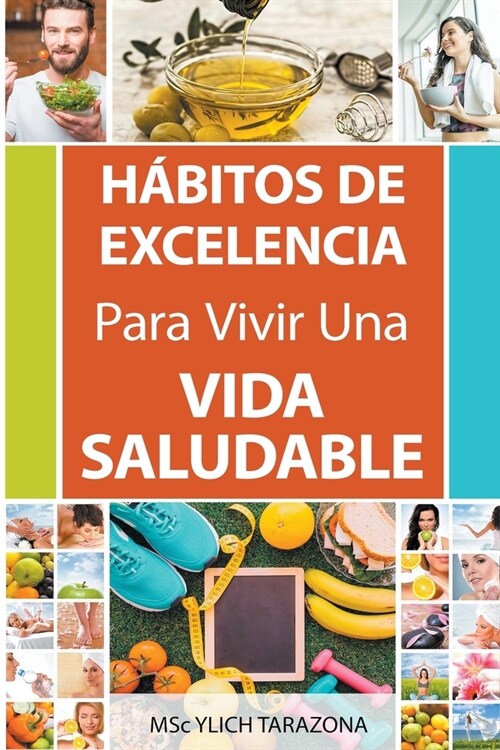 H?itos de Excelencia Para Vivir Una Vida Saludable (Paperback)