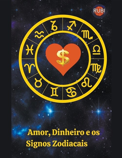Dinheiro, Amor e os Signos Zodiacais (Paperback)