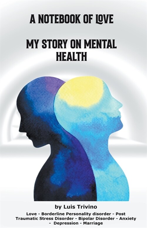 A Notebook of Love My Story on Mental Health (Paperback)