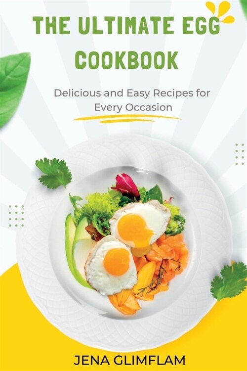 The Ultimate Egg Cookbook: Delicious and Easy Recipes for Every Occasion (Paperback)