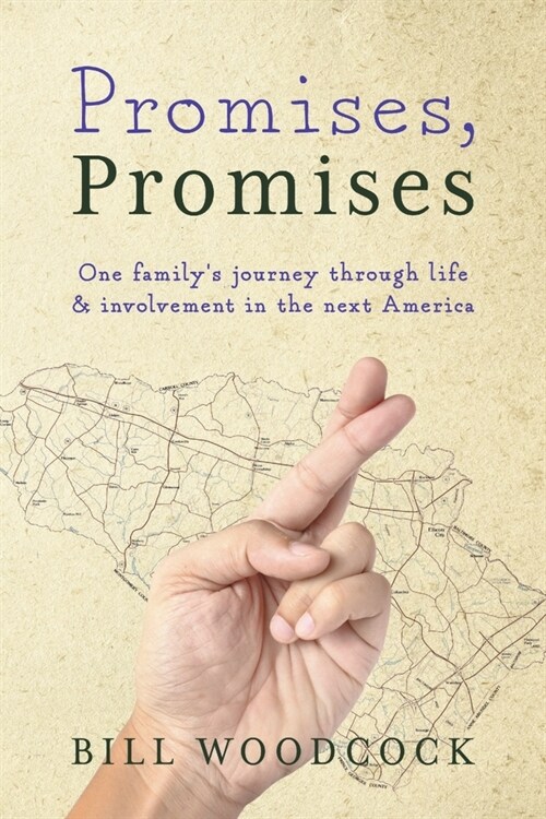 Promises, Promises: One Familys Journey Through Life and Involvement in the Next America (Paperback)