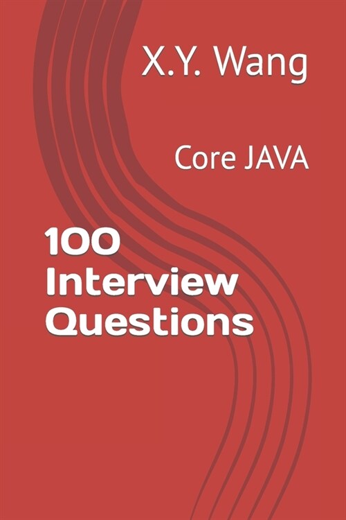 100 Interview Questions: Core JAVA (Paperback)