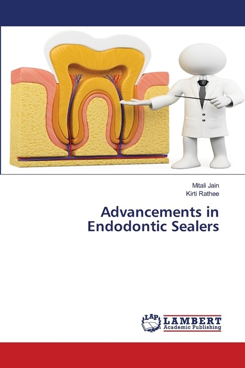 Advancements in Endodontic Sealers (Paperback)