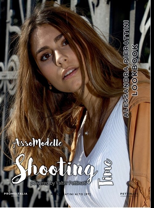 Shooting Time: ALESSANDRA PIERATTINI: Fashion shooting by Valter Pettinati ph (Hardcover)
