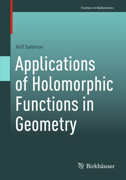 Applications of Holomorphic Functions in Geometry (Paperback)