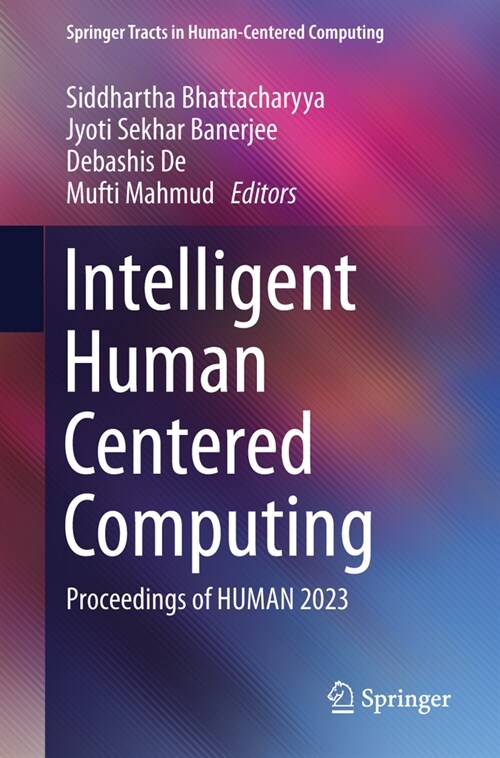 Intelligent Human Centered Computing: Proceedings of Human 2023 (Paperback, 2023)