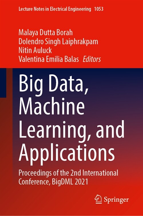 Big Data, Machine Learning, and Applications: Proceedings of the 2nd International Conference, Bigdml 2021 (Hardcover, 2024)