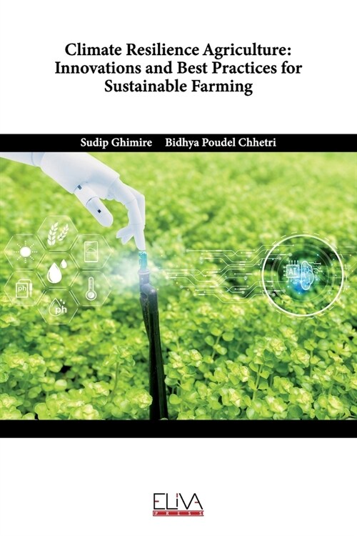 Climate Resilience Agriculture: Innovations and Best Practices for Sustainable Farming (Paperback)