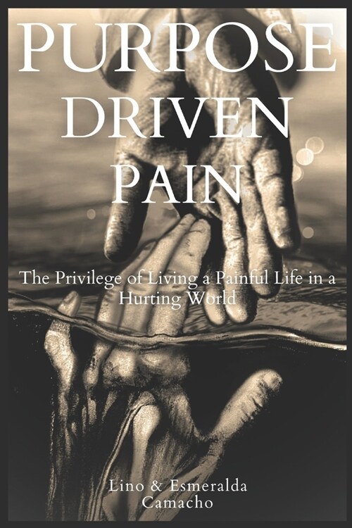 Purpose Driven Pain: The Privilege of Living a Painful Life in a Hurting World (Paperback)