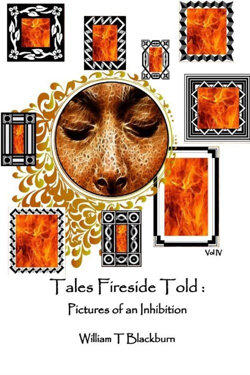Tales Fireside Told: Pictures of an Inhibition (Paperback)