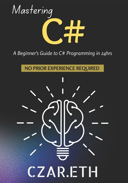 Mastering C#: A Beginners Guide to C# Programming in 24hrs (Paperback)
