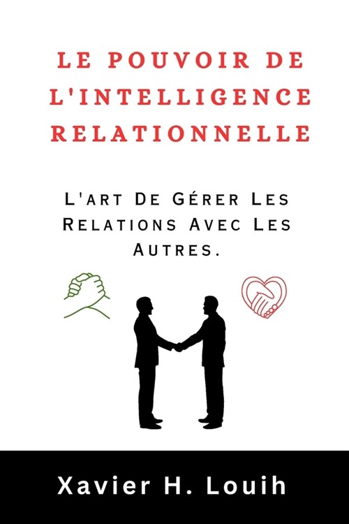 Le Pouvoir de lIntelligence Relationnelle: Lart De G?er Les Relations Avec Les Autres. (Paperback)