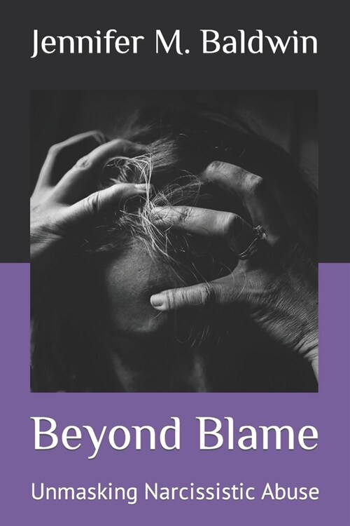 Beyond Blame: Unmasking Narcissistic Abuse (Paperback)