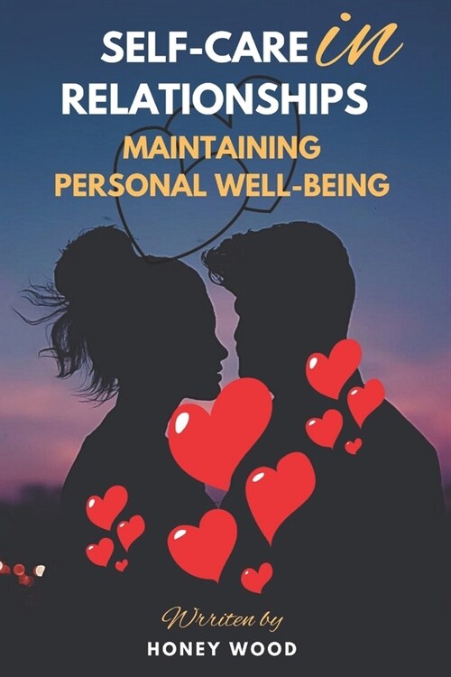 Self-Care in Relationships: Maintaining Personal Well-being (Paperback)