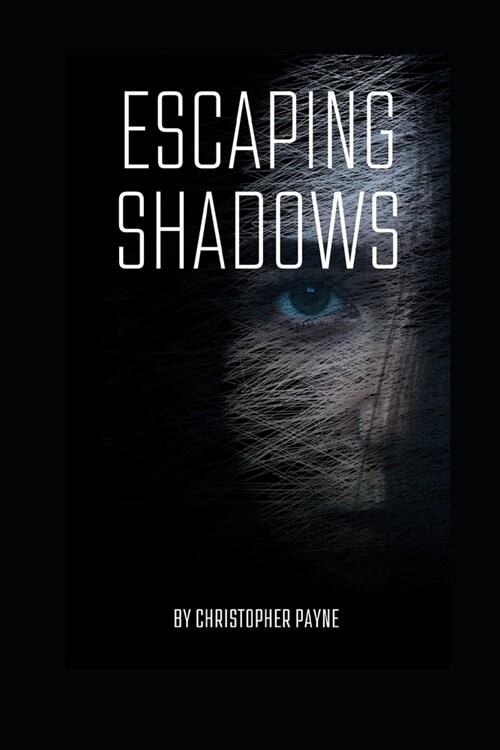 Escaping Shadows: A Teens Journey from Trafficking to Triumph (Paperback)