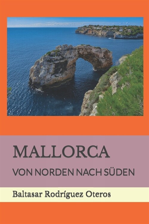 Mallorca: Von Norden Nach S?en (Paperback)