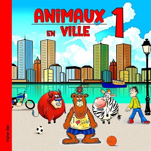 Animaux en ville 1: Apprendre le nom des animaux de la ferme et de la savane (Paperback)