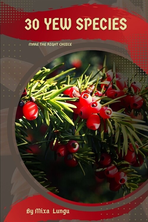 30 Yew species: Make the right choice (Paperback)