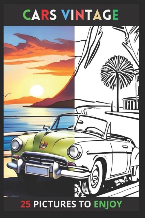 Cars Vintage: Coloring Books with 25 Coloring Pages for children and adults (Paperback)