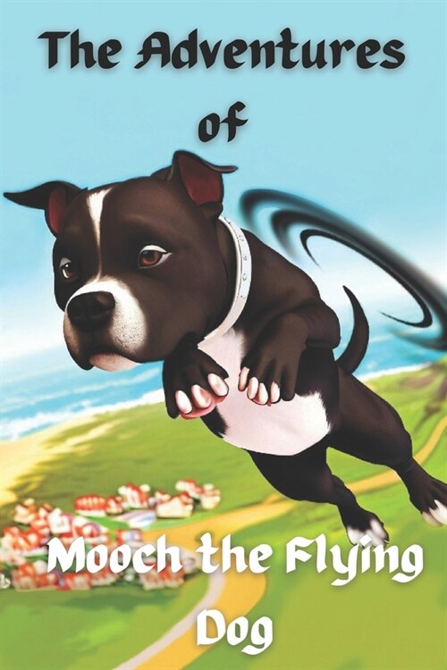 The Adventures of Mooch the Flying Dog (Paperback)