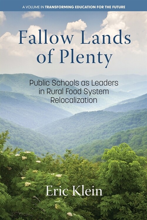 Fallow Lands of Plenty: Public Schools as Leaders in Rural Food System Relocalization (Paperback)