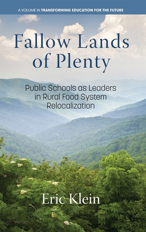 Fallow Lands of Plenty: Public Schools as Leaders in Rural Food System Relocalization (Hardcover)