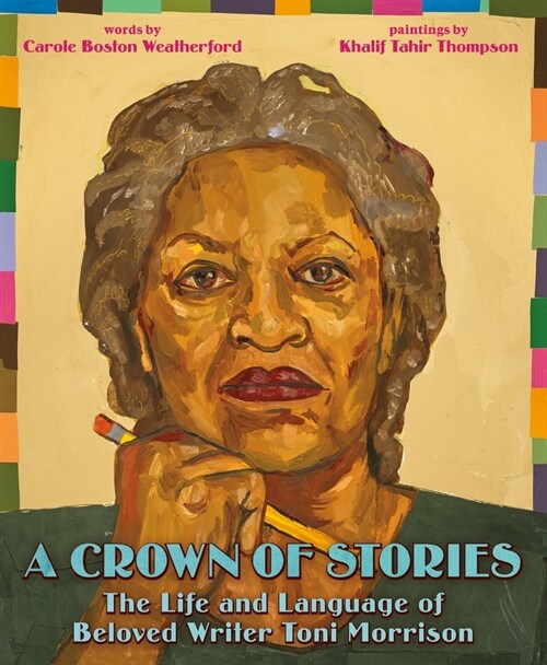 A Crown of Stories: The Life and Language of Beloved Writer Toni Morrison (Hardcover)