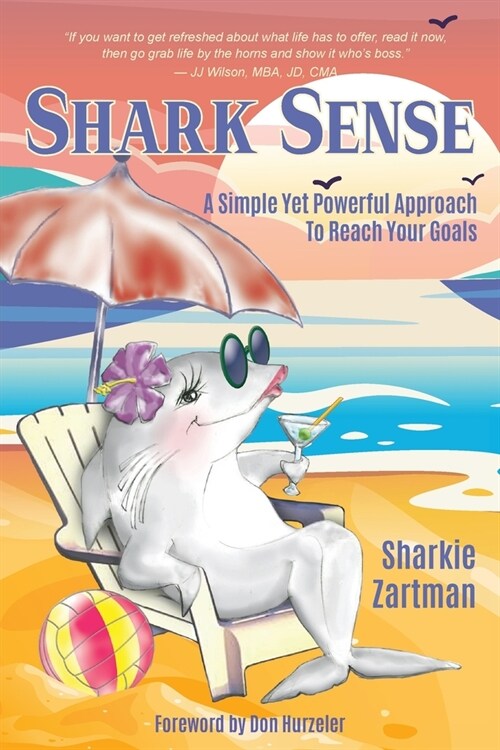 Shark Sense: A Simple yet Powerful Approach to Reach Your Goals (Paperback, 3)