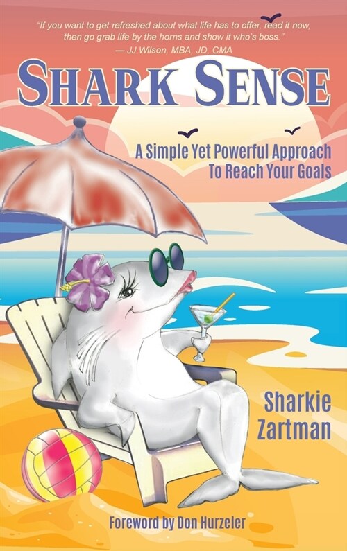 Shark Sense: A Simple yet Powerful Approach to Reach Your Goals (Hardcover, 3)