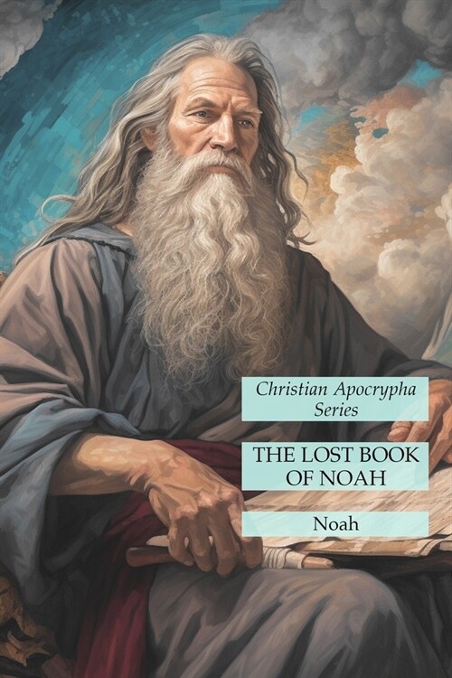 The Lost Book of Noah: Christian Apocrypha Series (Paperback)