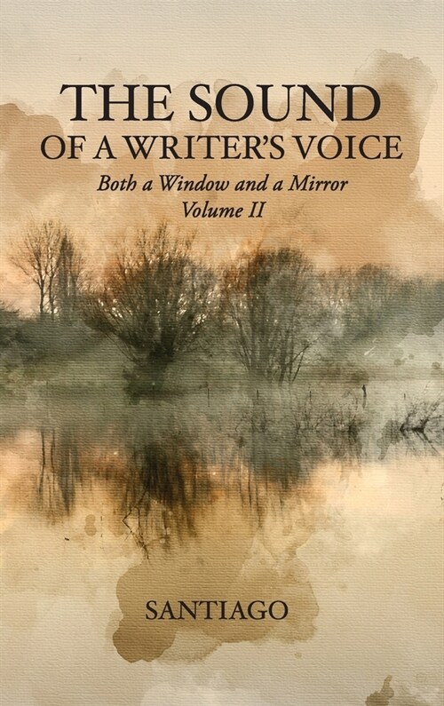 The Sound of a Writers Voice: Both a Window and a Mirror Volume II (Hardcover)