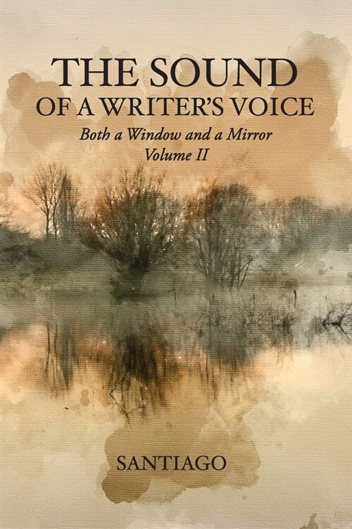 The Sound of a Writers Voice: Both a Window and a Mirror Volume II (Paperback)