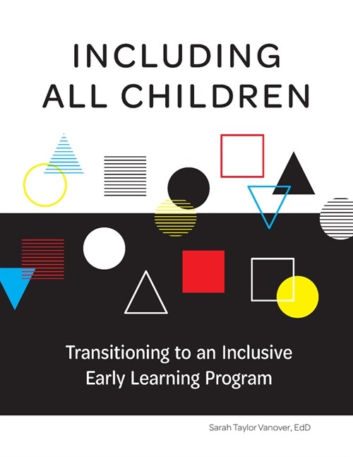 Including All Children: Transitioning to an Inclusive Early Learning Program (Paperback)