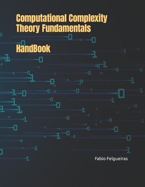 Computational Complexity Theory Fundamentals - HandBook (Paperback)