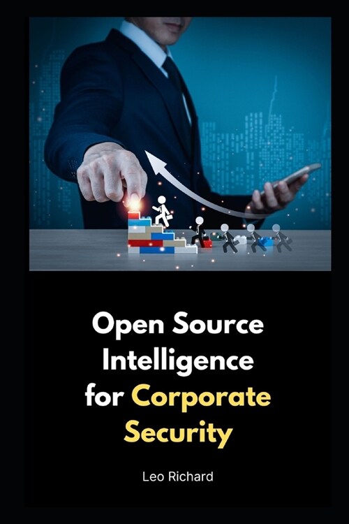 Open Source Intelligence for Corporate Security (Paperback)