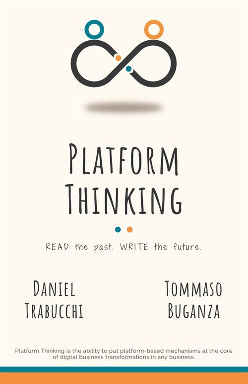 Platform Thinking: Read the past. Write the future. (Paperback)