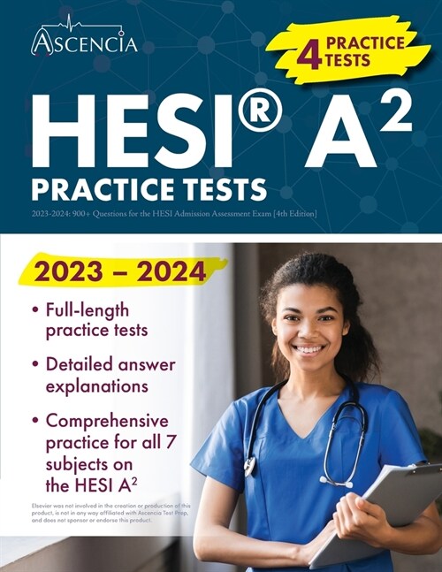 HESI A2 Practice Questions 2023-2024: 900+ Practice Test Questions for the HESI Admission Assessment Exam [4th Edition] (Paperback)
