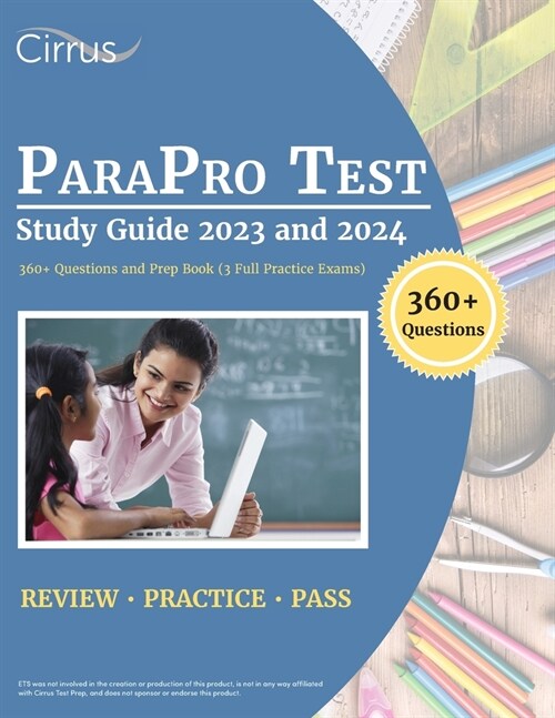 ParaPro Test Study Guide 2023 and 2024: 360+ Questions and Prep Book (3 Full Practice Exams) (Paperback)