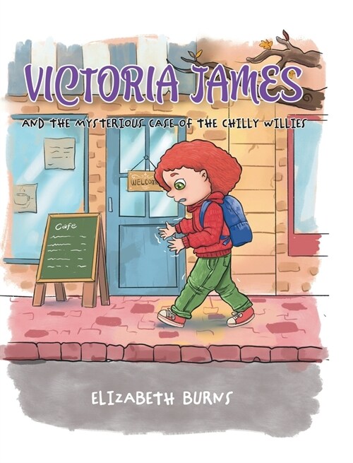 Victoria James: And the Mysterious Case of the Chilly Willies (Hardcover)