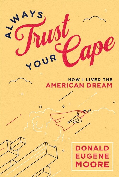 Always Trust Your Cape: How I Lived the American Dream (Hardcover)