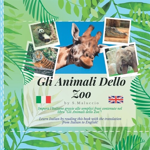 The Zoo Animals - Bilingual Italian English book for children: Gli Animali dello Zoo (Paperback)