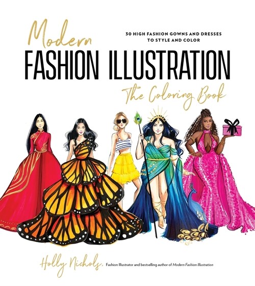 Modern Fashion Illustration: The Coloring Book: 40+ High Fashion Gowns and Dresses to Style and Color (Paperback)