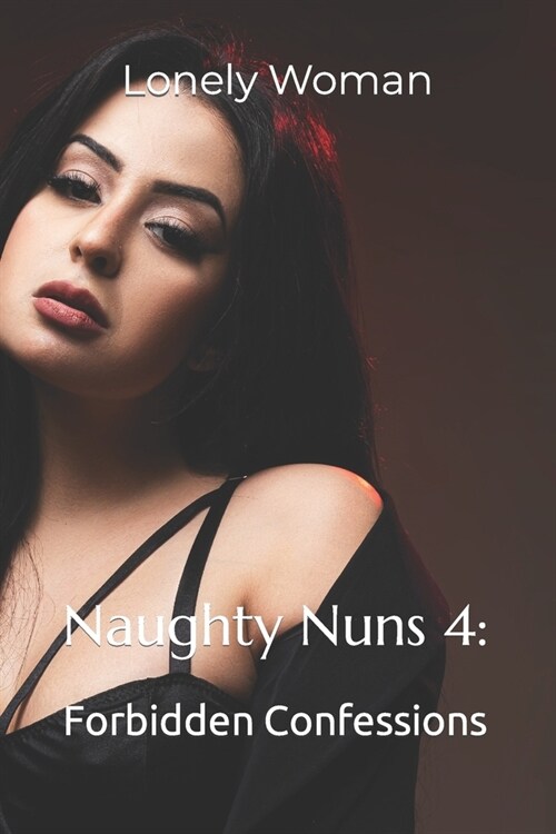 Naughty Nuns 4: Forbidden Confessions (Paperback)