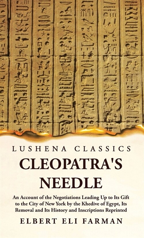 Cleopatras Needle An Account of the Negotiations (Hardcover)