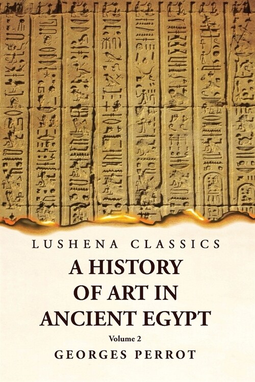 A History of Art in Ancient Egypt Volume 2 (Paperback)