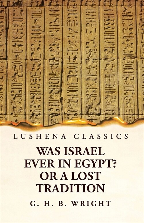 Was Israel Ever in Egypt? Or a Lost Tradition (Paperback)